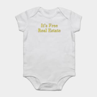 It's Free Real Estate Baby Bodysuit